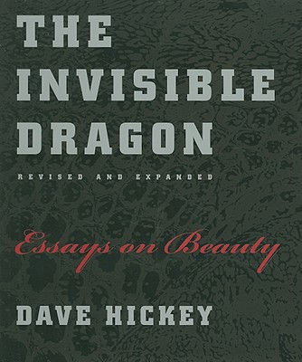 Invisible Dragon: Essays on Beauty, Revised and Expanded (Revised, Expanded)