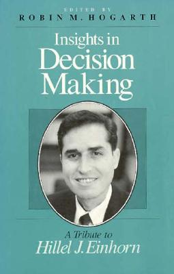 Image for Insights in Decision Making: A Tribute to Hillel J. Einhorn