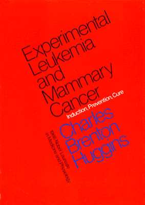 Experimental Leukemia and Mammary Cancer: Induction, Prevention, Cure
