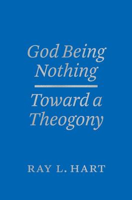 God Being Nothing: Toward a Theogony (Religion and Postmodernism)