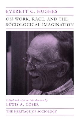 On Work, Race, and the Sociological Imagination (Heritage of Sociology Series)