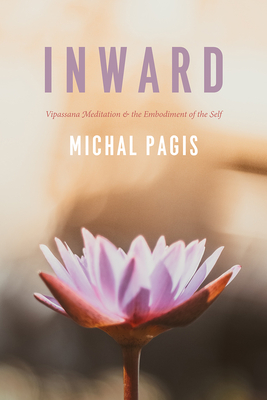 Inward; Vipassana Meditation and the Embodiment of the Self