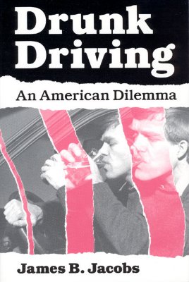 Drunk Driving: An American Dilemma (Studies in Crime and Justice)