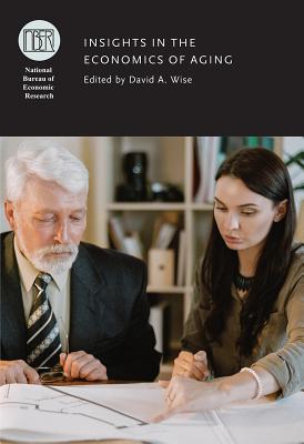 Insights in the Economics of Aging (National Bureau of Economic Research Conference Report)