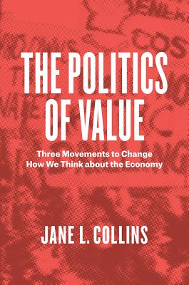 The Politics of Value: Three Movements to Change How We Think about the Economy Image for The Politics of Value: Three Movements to Change How We Think about the Economy