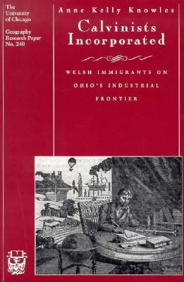 Image for Calvinists Incorporated: Welsh Immigrants on Ohio's Industrial Frontier