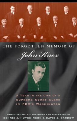 The Forgotten Memoir of John Knox: A Year in the Life of a Supreme Court Clerk in FDR's Washington