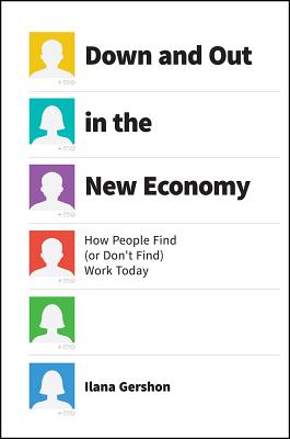 Down and Out in the New Economy: How People Find (or Dont Find) Work Today