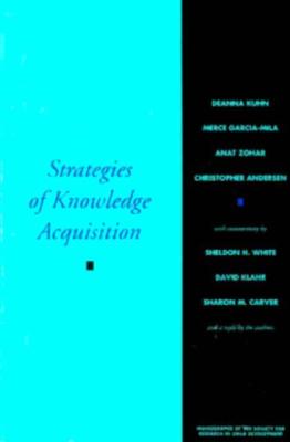 Strategies of Knowledge Acquisition [Monographs of the Society for Research in Child Development, Serial No. 245, Volume 60, No. 4]