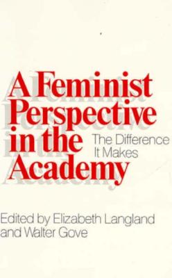 A Feminist Perspective in the Academy: The Difference It Makes