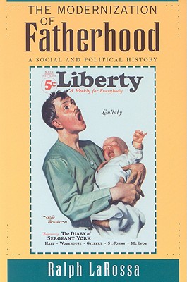 Image for The Modernization of Fatherhood: A Social and Political History