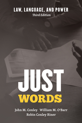 Just Words: Law, Language, and Power, Third Edition (Chicago Series in Law and Society)