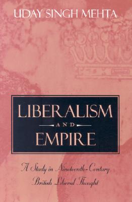 Liberalism and Empire: A Study in Nineteenth-Century British Liberal Thought