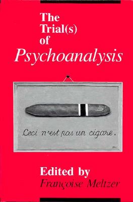 The Trial(s) of Psychoanalysis (A Critical Inquiry Book)