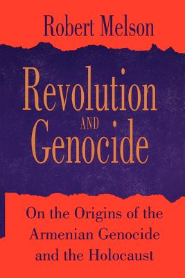 Revolution and Genocide: On the Origins of the Armenian Genocide and the Holocaust