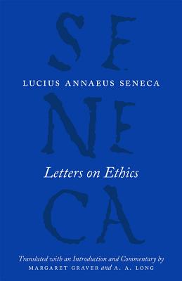 Letters on Ethics: To Lucilius (The Complete Works of Lucius Annaeus Seneca)