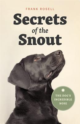 Secrets of the Snout: The Dogs Incredible Nose