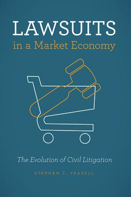 Lawsuits in a Market Economy: The Evolution of Civil Litigation