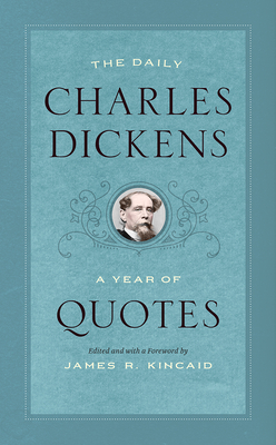 The Daily Charles Dickens: A Year of Quotes