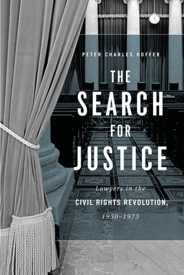 The Search for Justice: Lawyers in the Civil Rights Revolution, 19501975