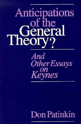 Anticipations of the General Theory: And Other Essays on Keynes