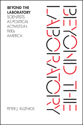 Beyond the Laboratory: Scientists as Political Activists in 1930s America