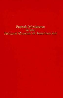 Portrait Miniatures in the National Museum of American Art [Chicago Visual Library Text-Fiche Series No. 46]