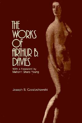 The Works of Arthur B. Davies (No Microfiche)