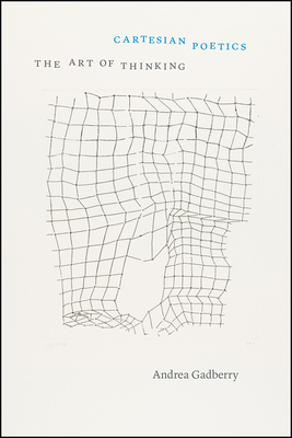 Cartesian Poetics: The Art of Thinking (Thinking Literature)