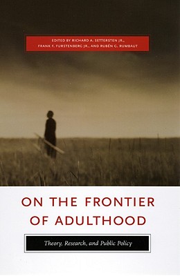 On the Frontier of Adulthood: Theory, Research, and Public Policy (John D. and Catherine T. MacArthur Foundation Series on Mental Health and . Transitions to Adulthood and Public Policy)