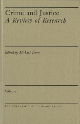 Crime and Justice, Volume 39: A Review of Research (Volume 39) (Crime and Justice: A Review of Research)