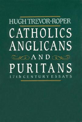 Catholics, Anglicans, and Puritans: Seventeenth-Century Essays