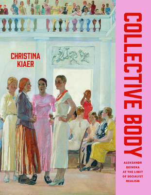 Collective Body: Aleksandr Deineka at the Limit of Socialist Realism