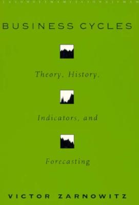 Business Cycles: Theory, History, Indicators, and Forecasting (Volume 27) (National Bureau of Economic Research Studies in Business Cycles)