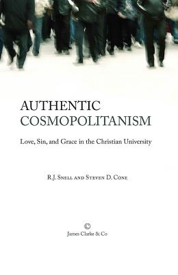 Authentic Cosmopolitanism: Love, Sin, and Grace in the Christian University