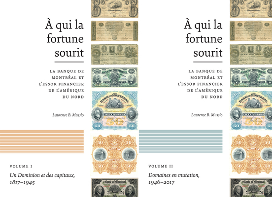 qui la fortune sourit: La banque de Montral et l'essor financier de L'Amrique du Nord (French Edition)