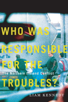 Who Was Responsible for the Troubles: The Northern Ireland Conflict