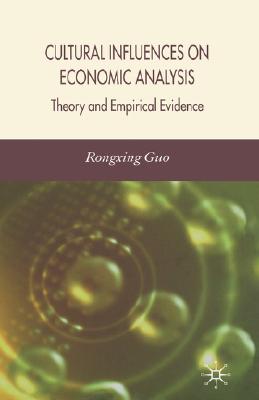 Cultural Influences on Economic Analysis: Theory and Empirical Evidence