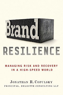 Image for Brand Resilience: Managing Risk and Recovery in a High-Speed World