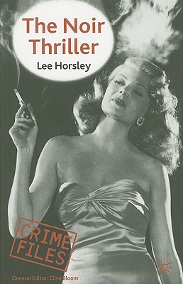 The Noir Thriller (Crime Files)