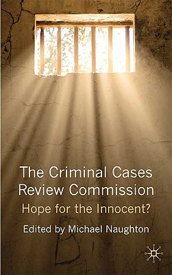 The Criminal Cases Review Commission: Hope for the Innocent