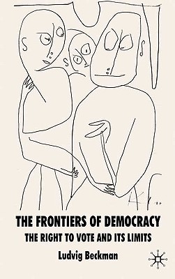 The Frontiers of Democracy: The Right to Vote and its Limits