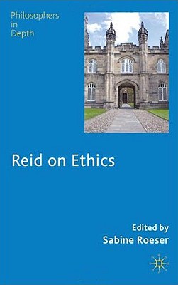 Reid on Ethics (Philosophers in Depth)