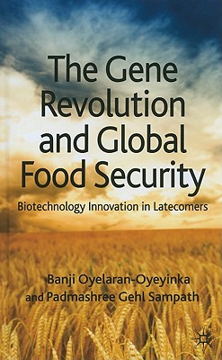 The Gene Revolution and Global Food Security: Biotechnology Innovation in Latecomers