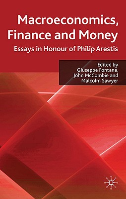 Macroeconomics, Finance and Money: Essays in Honour of Philip Arestis