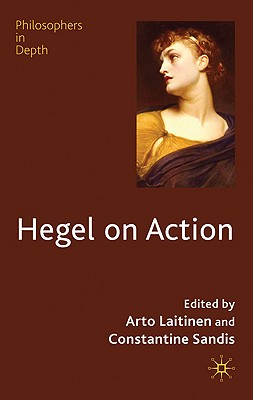 Hegel on Action (Philosophers in Depth)