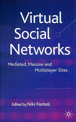 Virtual Social Networks: Mediated, Massive and Multiplayer Sites