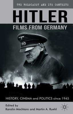 Hitler - Films from Germany: History, Cinema and Politics Since 1945