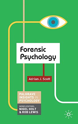 Forensic Psychology (Palgrave Insights in Psychology Series)