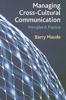 Managing Cross-Cultural Communication: Principles and Practice